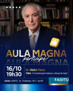 FADITU celebra 55 anos com Aula Magna de Michel Temer sobre a Constituição e o Brasil atual