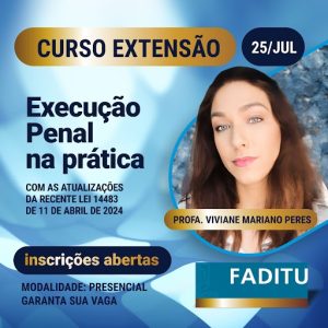 FADITU oferece Novo Curso de Extensão sobre Execução Penal na prática
